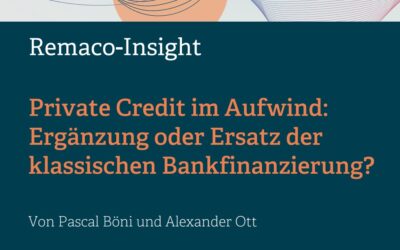 Remaco-Insight: Private Credit im Aufwind: Ergänzung oder Ersatz der klassischen Bankfinanzierung?